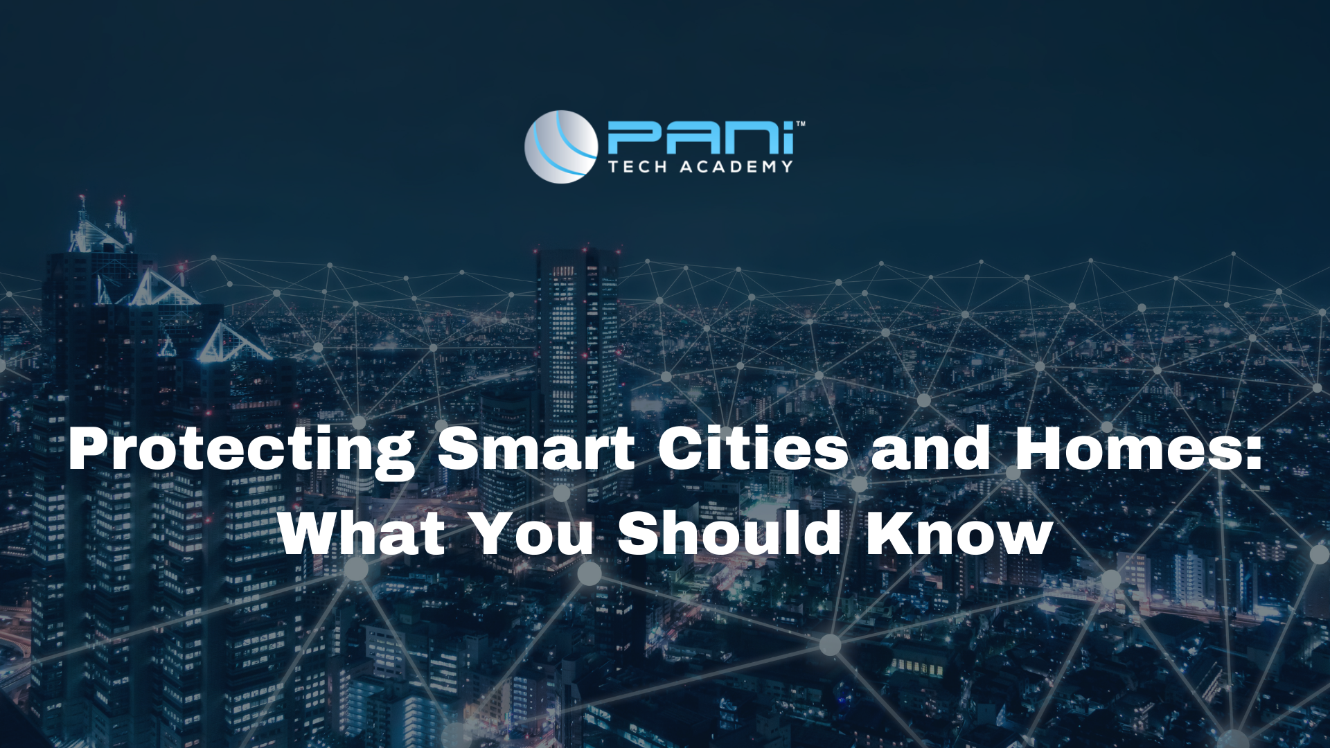 Protecting Smart Cities and Homes: What You Should Know